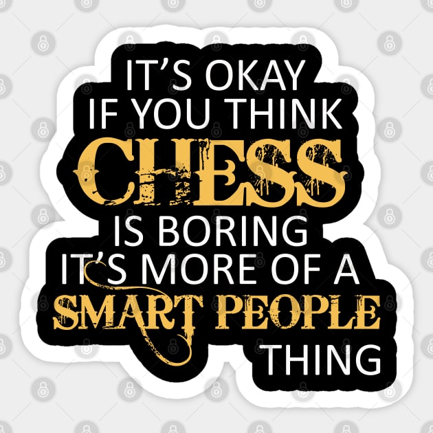 Chess is Boring - Chess T-Shirt Sticker by lightningstore